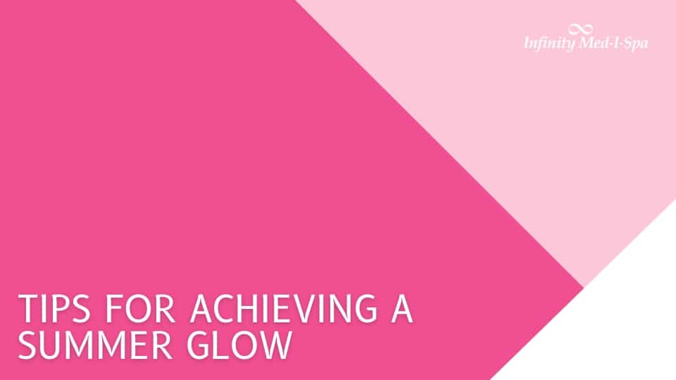 Tips For Achieving a Summer Glow