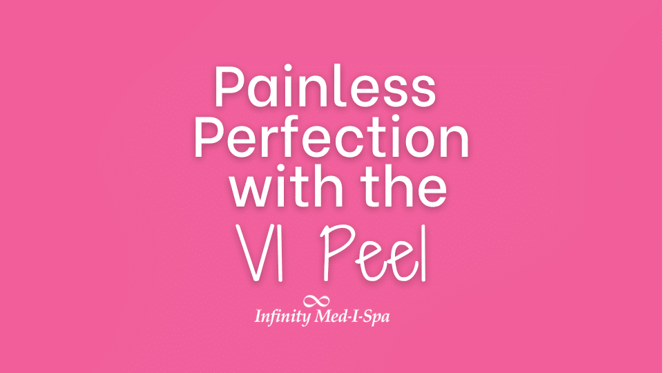 Painless Perfection with the VI Peel