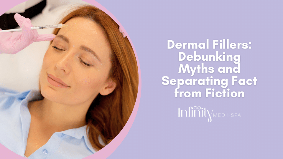 Dermal Fillers: Debunking Myths and Separating Fact from Fiction